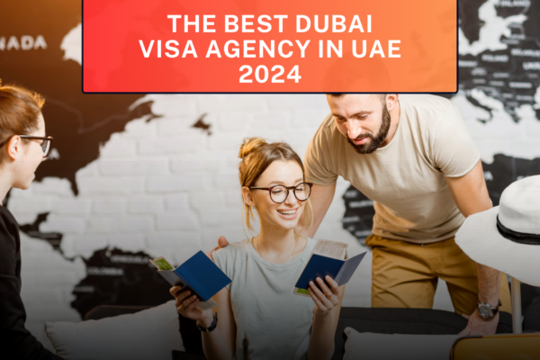 The best dubai visa agency in UAE