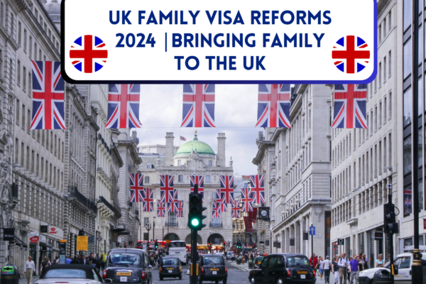 UK Family Visa Reforms 2024