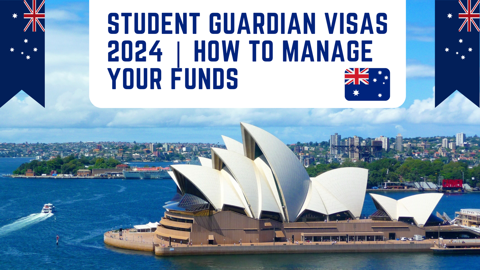 Student Guardian Visas 2024 | How to Manage Your Funds