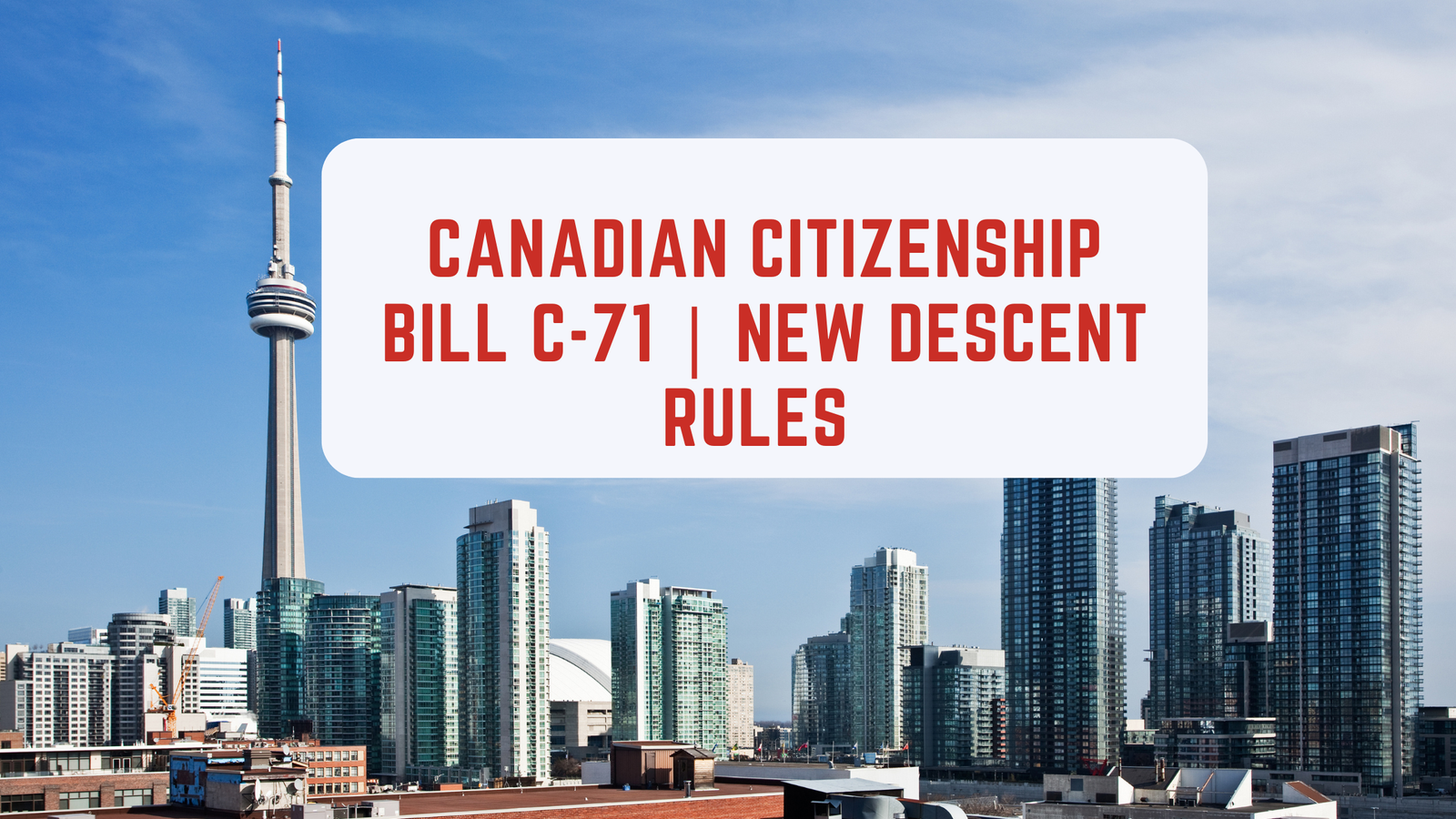 Canadian Citizenship Bill C-71 | New Descent Rules